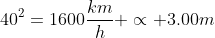 40^2=1600\frac{km}{h} \propto 3.00m