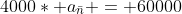 4000* a_{\bar{n}} = 60000