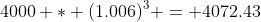 4000 * (1.006)^3 = 4072.43