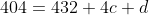 404=432+4c+d