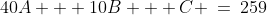 (2)\;\;40A + 10B + C \:=\:259