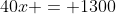 40x = 1300