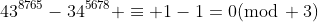 43^{8765}-34^{5678} \equiv 1-1=0(\text{mod}\, 3)