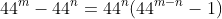 44^m-44^n=44^n(44^{m-n}-1)