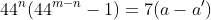 44^n(44^{m-n}-1)=7(a-a')