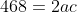 468=2ac