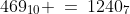 469_{10} \:=\:1240_7