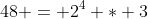 48 = 2^4 * 3