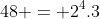 48 = 2^4.3