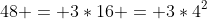 48 = 3*16 = 3*4^{2}