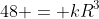 48 = kR^3