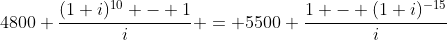4800 \frac{(1+i)^{10} - 1}{i} = 5500 \frac{1 - (1+i)^{-15}}{i}