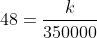 48=\frac{k}{350000}