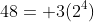 48= 3(2^4)