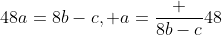 48a=8b-c, a=\frac {8b-c}{48}