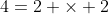 4=2 \times 2