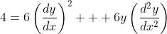 4=6\left(\frac{dy}{dx}\right)^2 + 6y\left(\frac{d^2y}{dx^2}\right)