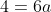 4=6a