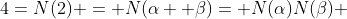 4=N(2) = N(\alpha  \beta)= N(\alpha)N(\beta) 