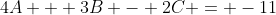 4A + 3B - 2C = -11