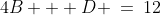 4B + D \:=\:12