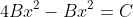 4Bx^2-Bx^2=C