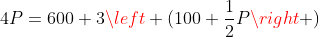 4P=600+3\left (100+\frac{1}{2}P\right )