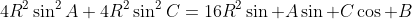 4R^2\sin^2A+4R^2\sin^2C=16R^2\sin A\sin C\cos B