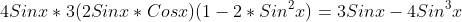 4Sinx*3(2Sinx*Cosx)(1-2*Sin^2x)=3Sinx-4Sin^3x