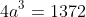 4a^{3}=1372