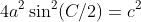 4a^2\sin^2(C/2)=c^2