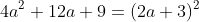 4a^2+12a+9=(2a+3)^2