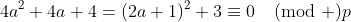 4a^2+4a+4=(2a+1)^2+3\equiv0\pmod p