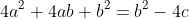 4a^2+4ab+b^2=b^2-4c