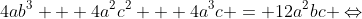 4a{b^3} + 4{a^2}{c^2} + 4{a^3}c = 12{a^2}bc \Leftrightarrow