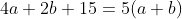 4a+2b+15=5(a+b)