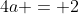 4a = 2~\iff~a=\frac12