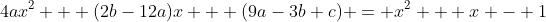 4ax^2 + (2b-12a)x + (9a-3b+c) = x^2 + x - 1