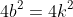 4b^2=4k^2