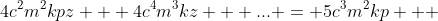 4c^2m^2kpz + 4c^4m^3kz + ... = 5c^3m^2kp   