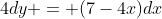 4dy = (7-4x)dx