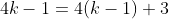 4k-1=4(k-1)+3