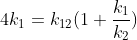 4k_1=k_{12}(1+\frac{k_1}{k_2})