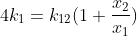 4k_1=k_{12}(1+\frac{x_2}{x_1})