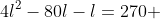 4l^2-80l-l=270 