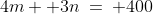 4m+ 3n\:=\: 400