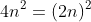 4n^2=(2n)^2