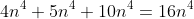 4n^4+5n^4+10n^4=16n^4