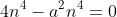 4n^4-a^2n^4=0