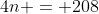 4n = 208